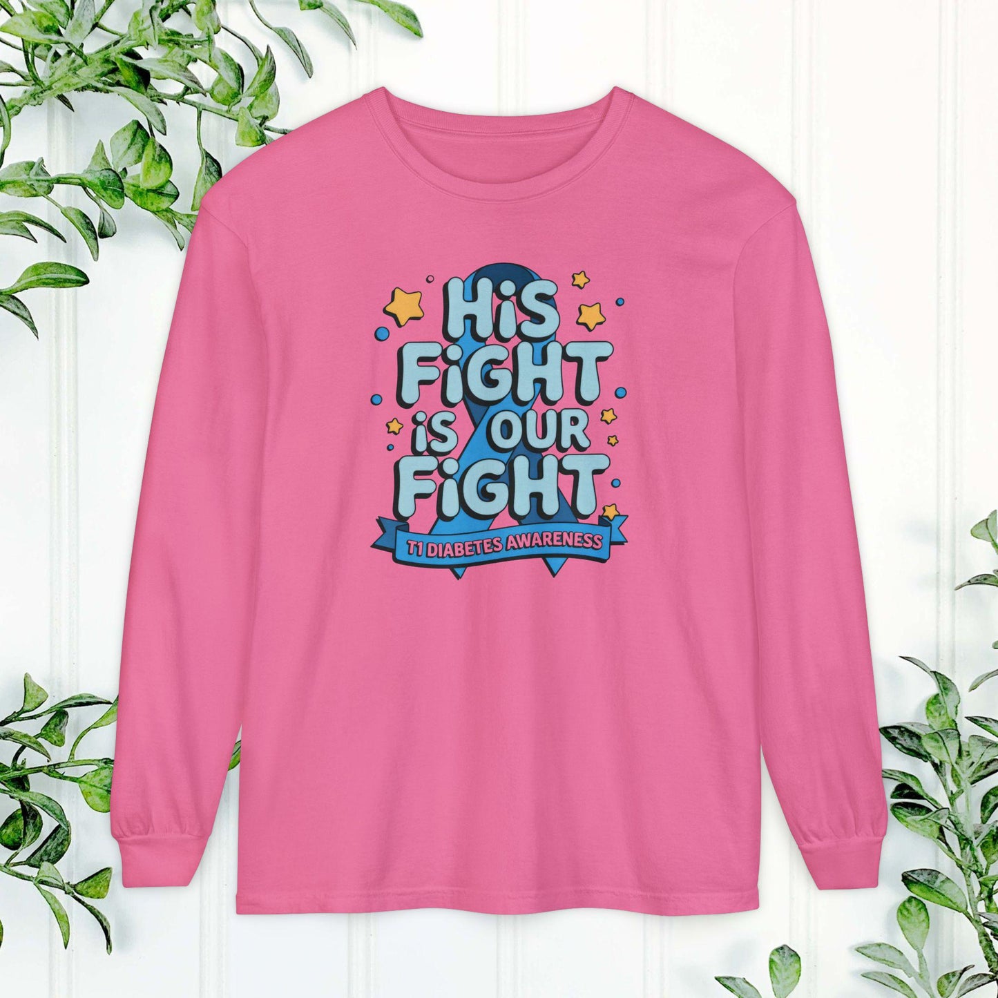Diabetes Awareness Long Sleeve Shirt, His Fight Is Our Fight Diabetes Shirt, Health Campaign Gear, Gift for Supporters, T1D awareness