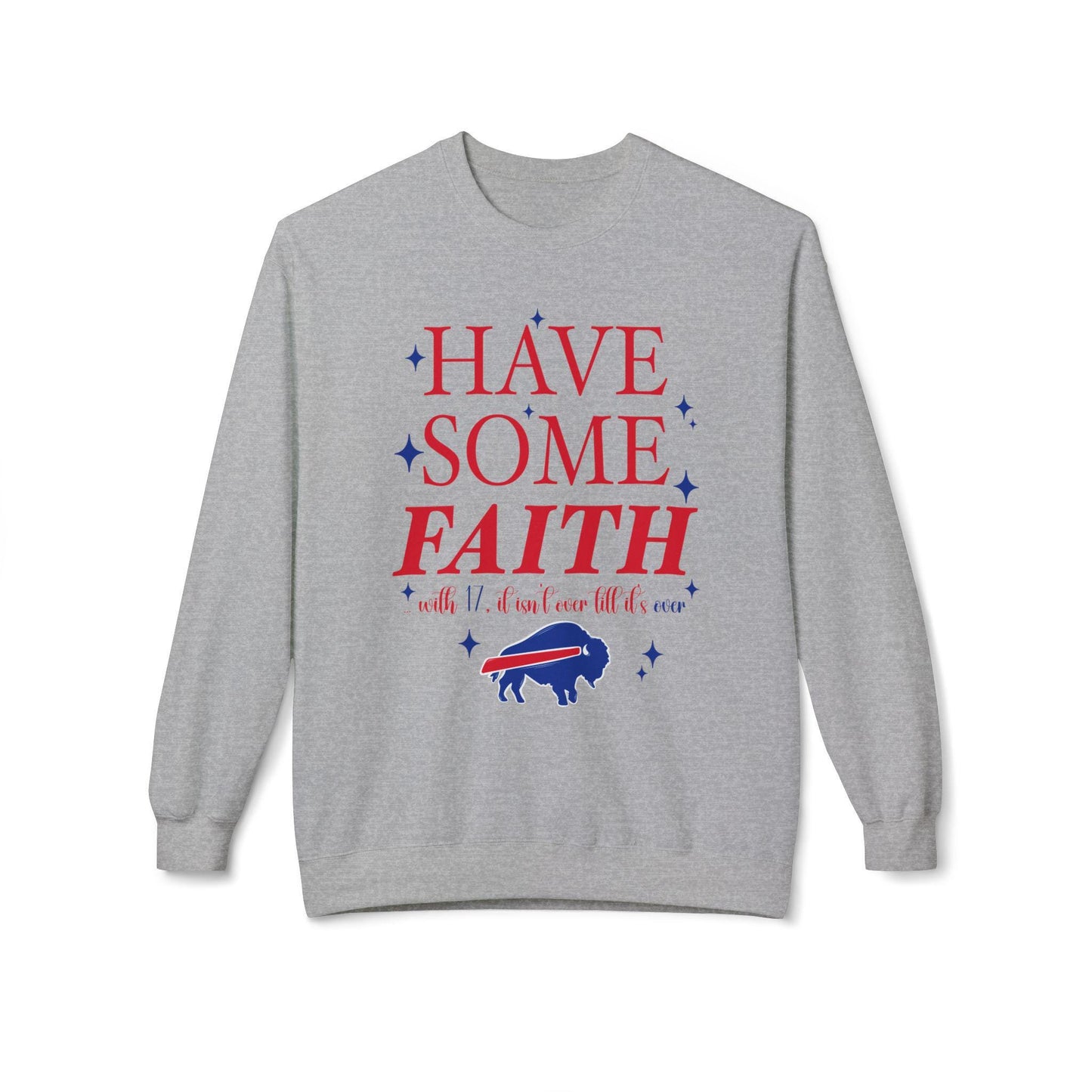 Have Some Faith Buffalo Crewneck Sweatshirt | Buffalo Bills Inspired