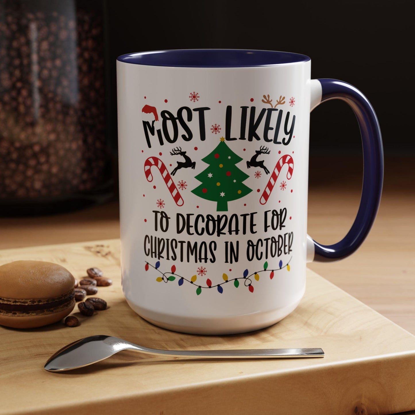 Most Likely to Decorate for Christmas in October Mug
