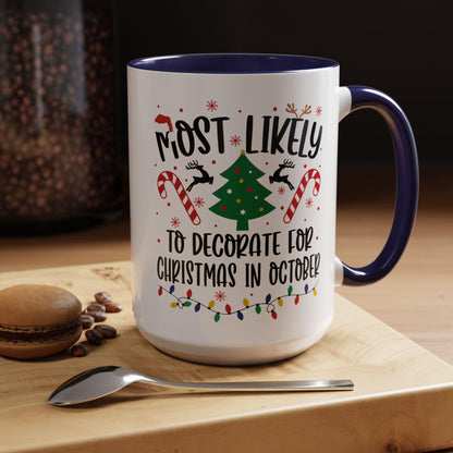 Most Likely to Decorate for Christmas in October Mug