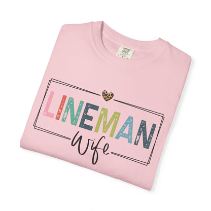 Lineman Wife T-Shirt, Cute Gift for Lineman Spouses, Unisex Garment-Dyed Tee, Comfortable Casual Wear, Perfect for Holidays, IBEW
