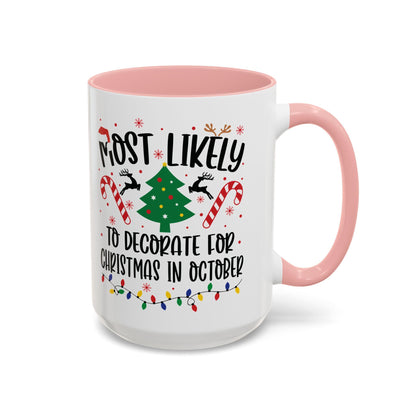 Most Likely to Decorate for Christmas in October Mug