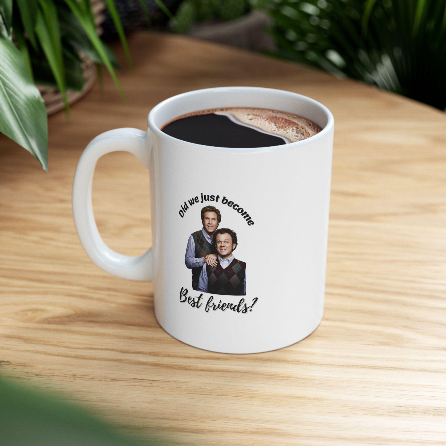 Step brothers Ceramic Mug, Coffee Cup Gift, Humor Mug, Office Humor, Birthday Gift, Did we just become best friends?