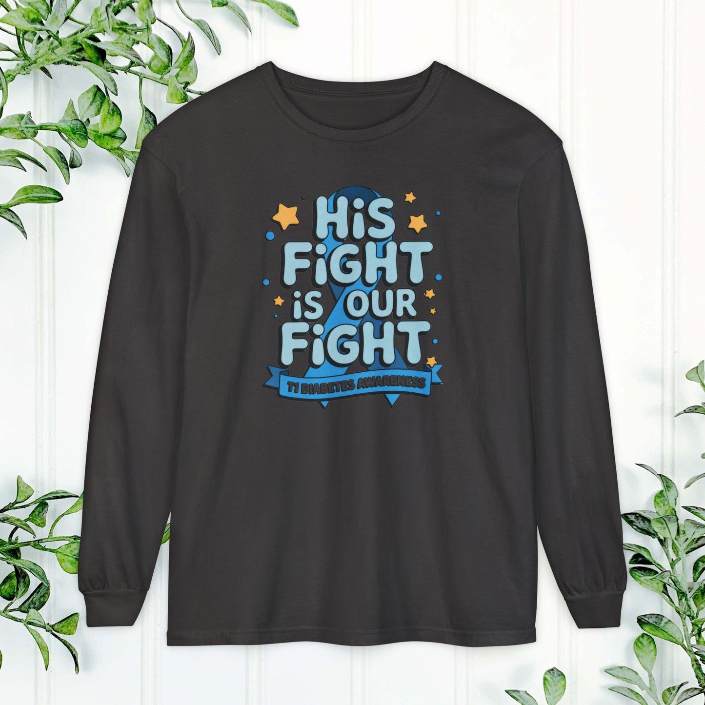 Diabetes Awareness Long Sleeve Shirt, His Fight Is Our Fight Diabetes Shirt, Health Campaign Gear, Gift for Supporters, T1D awareness