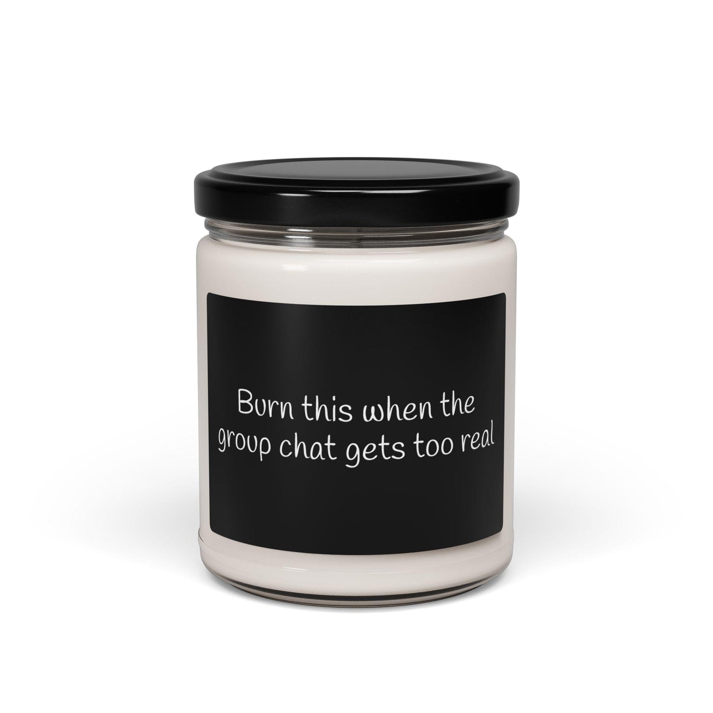Funny candle Burn this when the group chat gets too real,  Scented Soy Candle, coworker gift, white elephant gift, Friendsgiving, party gift