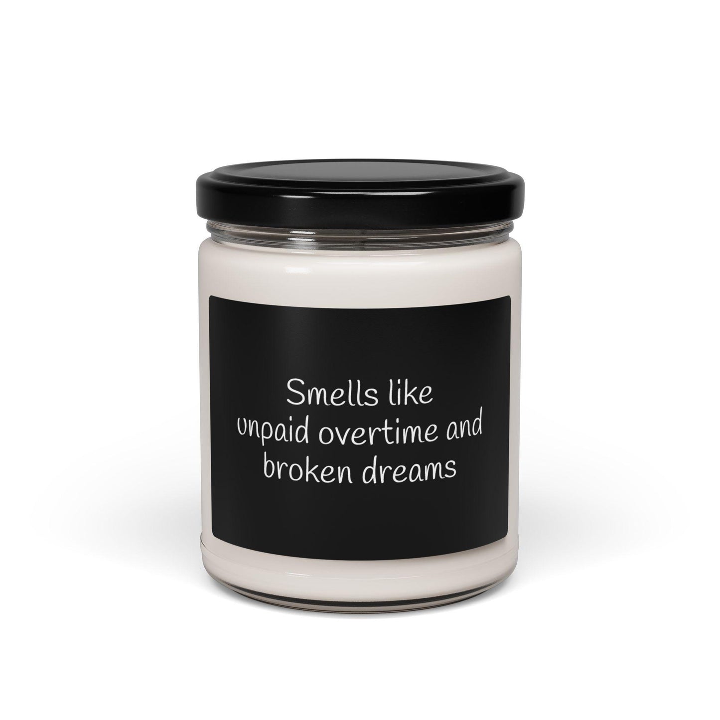 Funny candle. Smells like unpaid overtime and broken dreams. Scented Soy Candle, 9oz, coworker gift, white elephant gift, friendsgiving