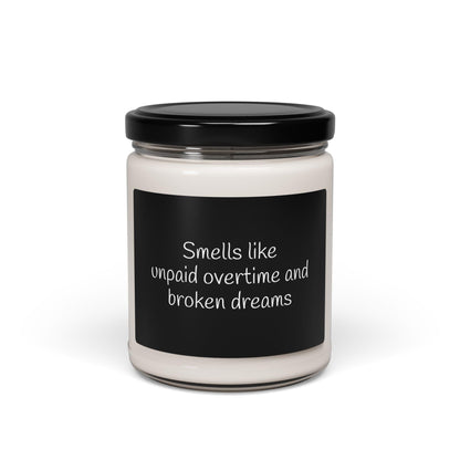 Funny candle. Smells like unpaid overtime and broken dreams. Scented Soy Candle, 9oz, coworker gift, white elephant gift, friendsgiving