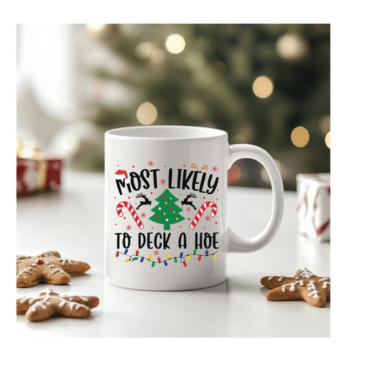 Most likely to deck a hoe Christmas Mug