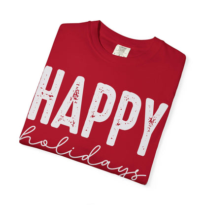 Happy Holidays Unisex Garment-Dyed T-Shirt, Casual Birthday Tee, Fun Gift for Him/Her, Celebration Apparel, Comfortable Everyday Wear