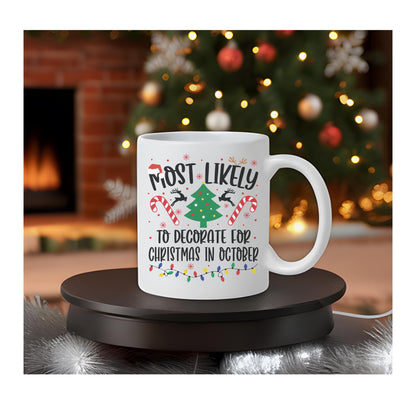 Most Likely to Decorate for Christmas in October Mug