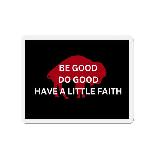 Be Good Do Good Buffalo Magnet