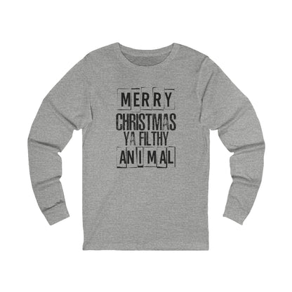 Merry Christmas Ya Filthy Animal Long Sleeve Tee, Unisex Holiday Shirt, Funny Christmas Apparel, Festive Gift, Winter Wear