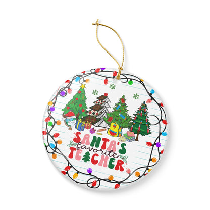 Santa's Favorite Teacher, Ceramic Christmas Ornament, Holiday Gift, Teacher Appreciation Gift, Festive Home Decoration