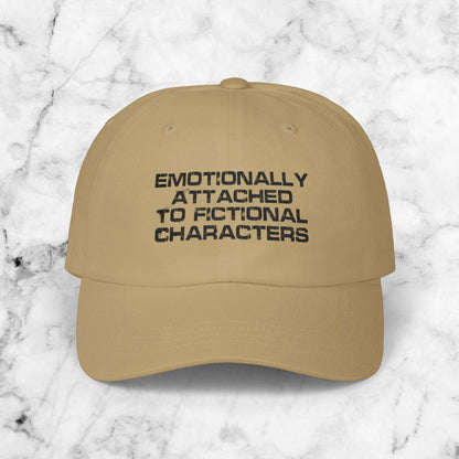 Emotionally Attached to Fictional Characters Cap, Embroidered Dad Hat