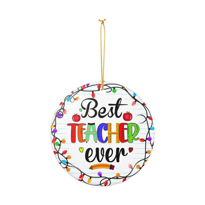 Best Teacher Ever Ceramic Ornament, Gift for Teachers, Christmas Decor, Classroom Decoration, Appreciation Gift, Holiday Ornament
