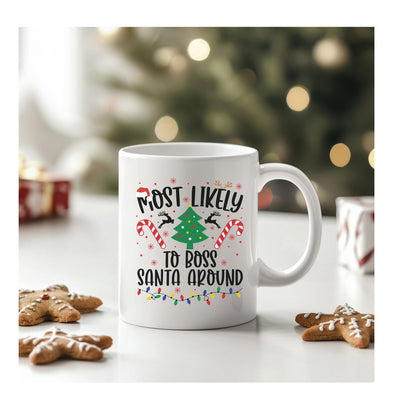 Most Likely To Boss Santa Around Christmas Mug