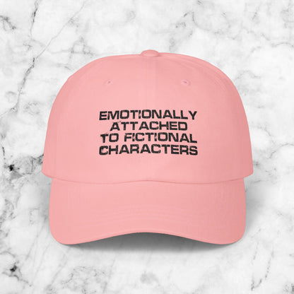 Emotionally Attached to Fictional Characters Cap, Embroidered Dad Hat