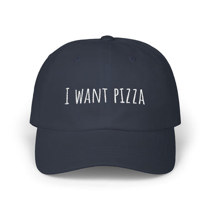 I Want Pizza Classic Dad Cap, Fun Gift for Pizza Lovers, Casual Style, Adjustable Hat for All Occasions, Trendy Headwear, pizza lover gift