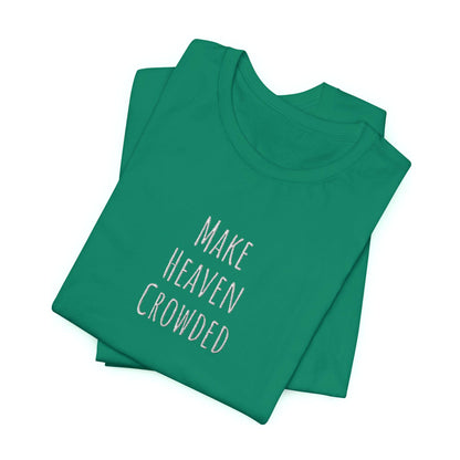 Embroidered Make Heaven Crowded T-Shirt, Gift for Friends, Summer Vibes, Comfortable Everyday Wear, Unique Statement Shirt