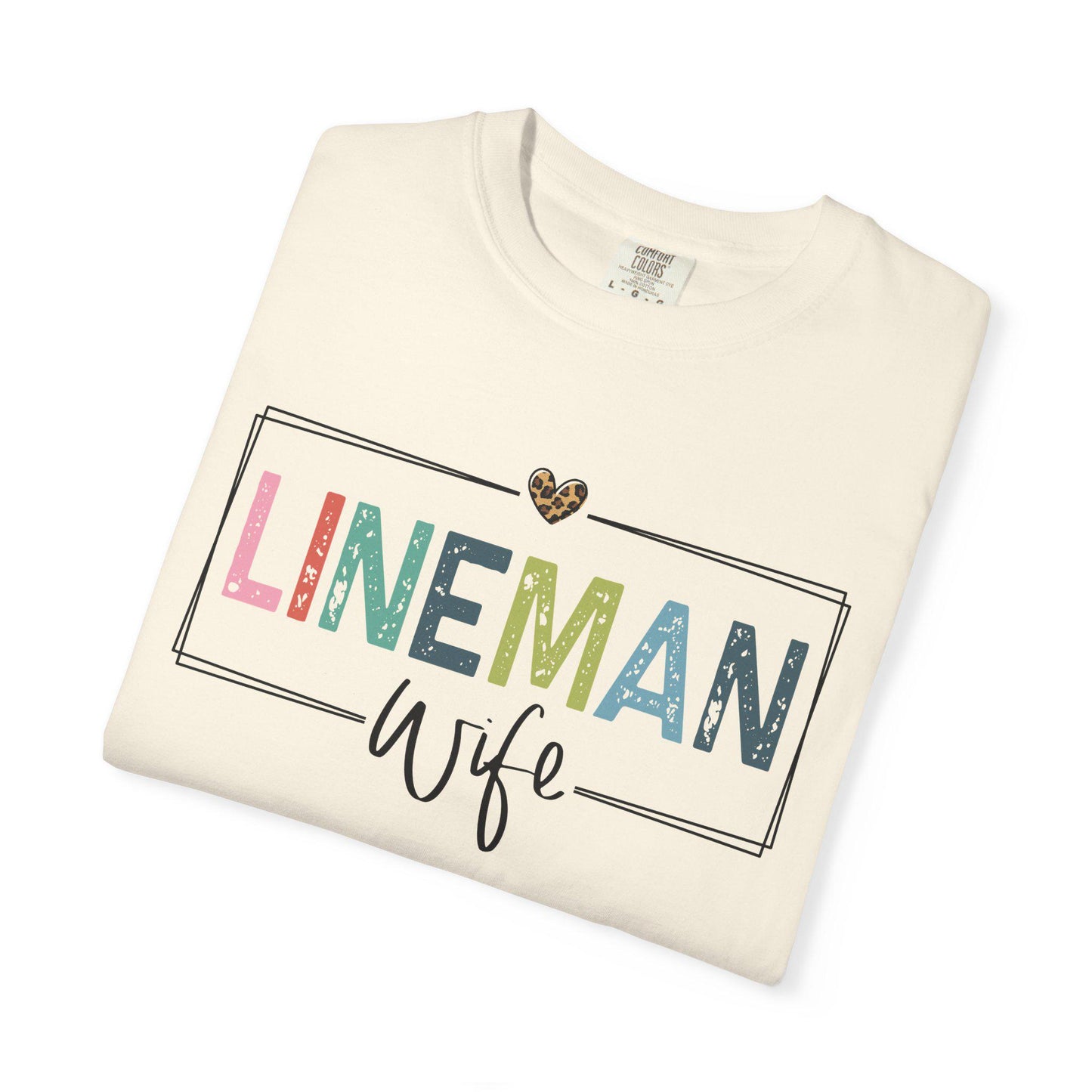 Lineman Wife T-Shirt, Cute Gift for Lineman Spouses, Unisex Garment-Dyed Tee, Comfortable Casual Wear, Perfect for Holidays, IBEW