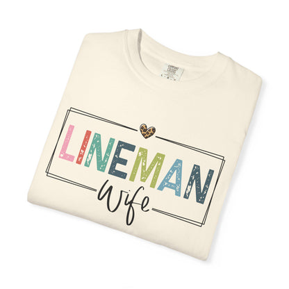 Lineman Wife T-Shirt, Cute Gift for Lineman Spouses, Unisex Garment-Dyed Tee, Comfortable Casual Wear, Perfect for Holidays, IBEW