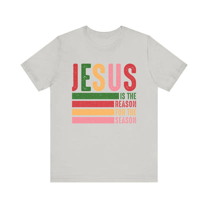 Jesus is the Reason Short Sleeve Tee, Faith-Based Shirt, Holiday Apparel, Christian Gift, Casual Wear, Religious Tee