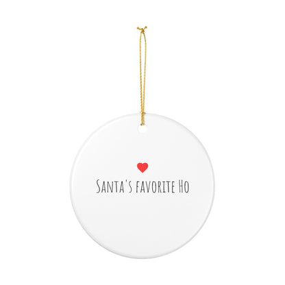 Santa's Favorite Ho Ceramic Ornament, Holiday Decoration, Christmas Tree Decor, Unique Gift for Friends, Christmas Gift