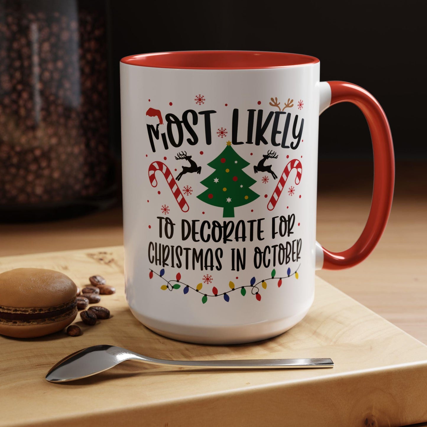 Most Likely to Decorate for Christmas in October Mug