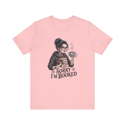 BookLover Tee: Funny Bookish Shirt, Reading Gift, Bookworm Apparel, Cute Literary T-Shirt, Sorry I'm Booked Design