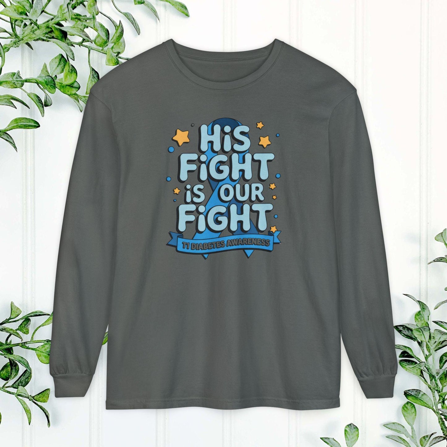 Diabetes Awareness Long Sleeve Shirt, His Fight Is Our Fight Diabetes Shirt, Health Campaign Gear, Gift for Supporters, T1D awareness