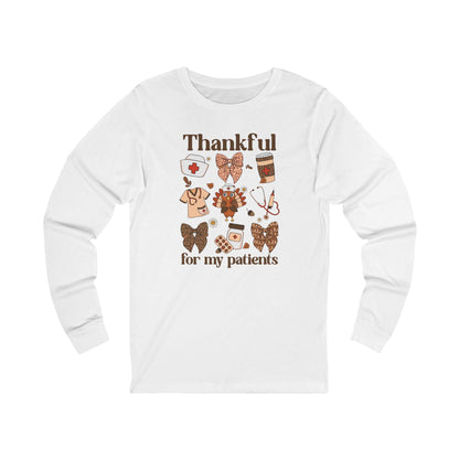Thankful for My Patients Long Sleeve Tee, Gratitude Shirt, Caregiver Gift, Nurse Appreciation, Autumn Apparel