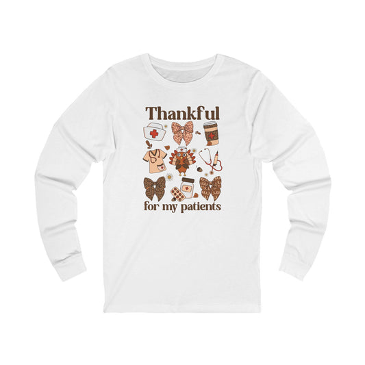 Thankful for My Patients Long Sleeve Tee, Gratitude Shirt, Caregiver Gift, Nurse Appreciation, Autumn Apparel