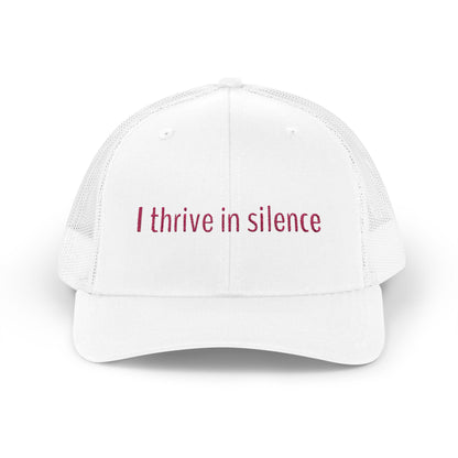 I thrive in silence Snapback Trucker Cap - Fun Quote, Gift for Friends, Casual Wear, Summer Accessory, Sassy Statement Hat