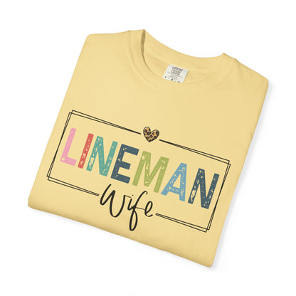 Lineman Wife T-Shirt, Cute Gift for Lineman Spouses, Unisex Garment-Dyed Tee, Comfortable Casual Wear, Perfect for Holidays, IBEW