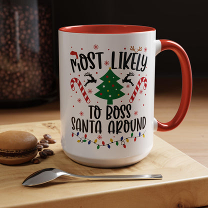 Most Likely To Boss Santa Around Christmas Mug