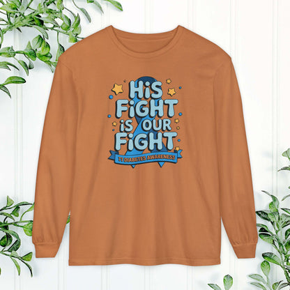 Diabetes Awareness Long Sleeve Shirt, His Fight Is Our Fight Diabetes Shirt, Health Campaign Gear, Gift for Supporters, T1D awareness