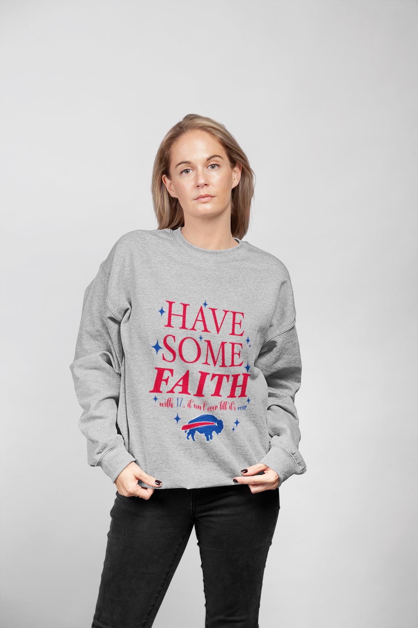 Have Some Faith Buffalo Crewneck Sweatshirt | Buffalo Bills Inspired