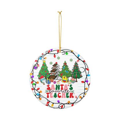 Santa's Favorite Teacher, Ceramic Christmas Ornament, Holiday Gift, Teacher Appreciation Gift, Festive Home Decoration