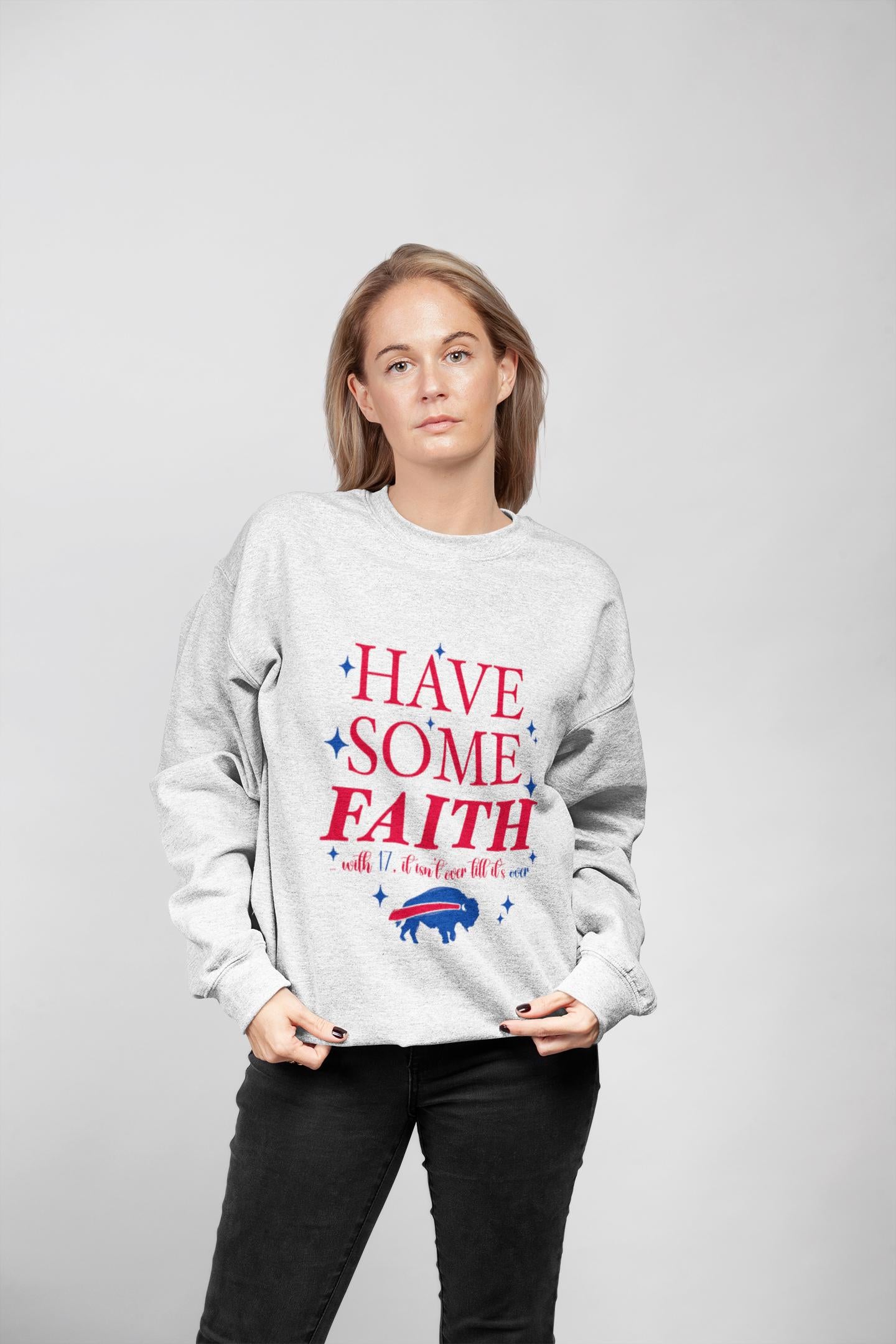 Have Some Faith Buffalo Crewneck Sweatshirt | Buffalo Bills Inspired