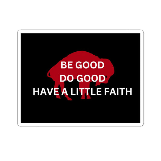 Be Good, Do Good Buffalo Sticker