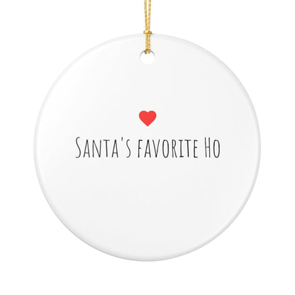 Santa's Favorite Ho Ceramic Ornament, Holiday Decoration, Christmas Tree Decor, Unique Gift for Friends, Christmas Gift