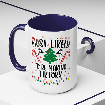 Most Likely to Be Making TikToks Christmas Mug