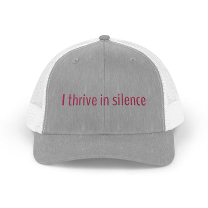I thrive in silence Snapback Trucker Cap - Fun Quote, Gift for Friends, Casual Wear, Summer Accessory, Sassy Statement Hat