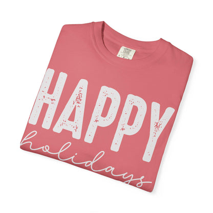 Happy Holidays Unisex Garment-Dyed T-Shirt, Casual Birthday Tee, Fun Gift for Him/Her, Celebration Apparel, Comfortable Everyday Wear