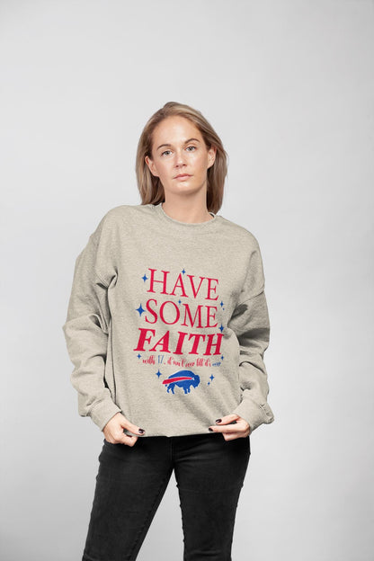 Have Some Faith Buffalo Crewneck Sweatshirt | Buffalo Bills Inspired