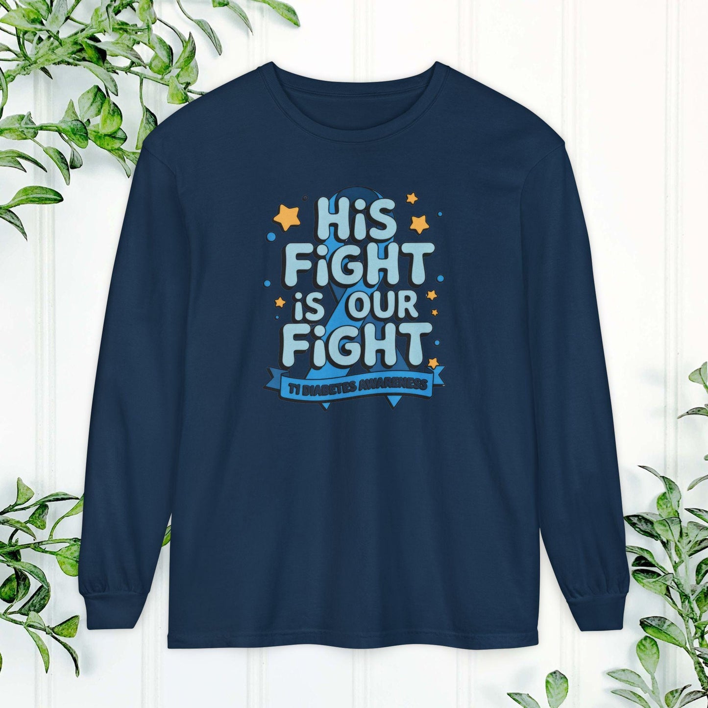 Diabetes Awareness Long Sleeve Shirt, His Fight Is Our Fight Diabetes Shirt, Health Campaign Gear, Gift for Supporters, T1D awareness