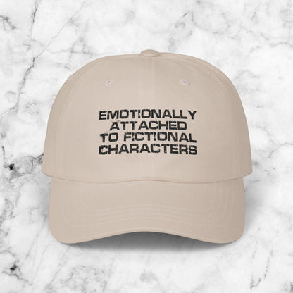 Emotionally Attached to Fictional Characters Cap, Embroidered Dad Hat