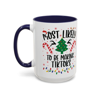Most Likely to Be Making TikToks Christmas Mug