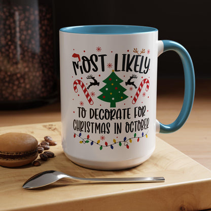 Most Likely to Decorate for Christmas in October Mug