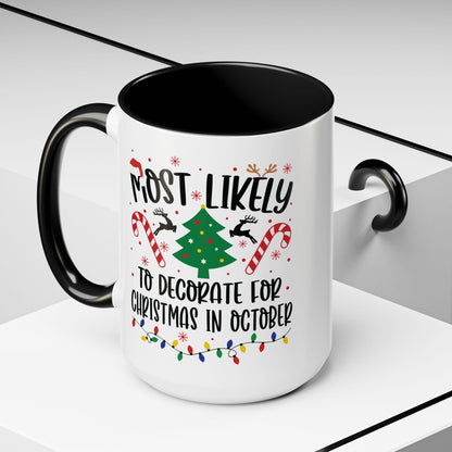 Most Likely to Decorate for Christmas in October Mug